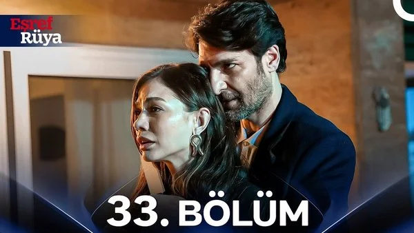 Eşref Rüya 33. Bölüm İzle