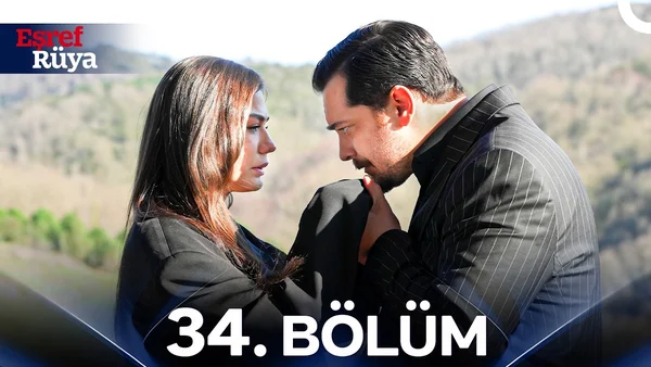 Eşref Rüya 34. Bölüm İzle