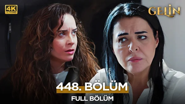 Gelin Dizisi 448. Bölüm İzle