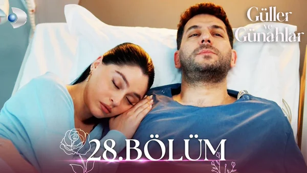 Güller ve Günahlar 28. Bölüm İzle
