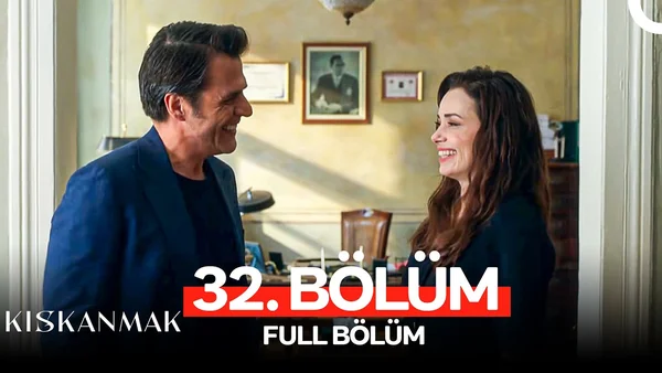 Kıskanmak 32. Bölüm İzle