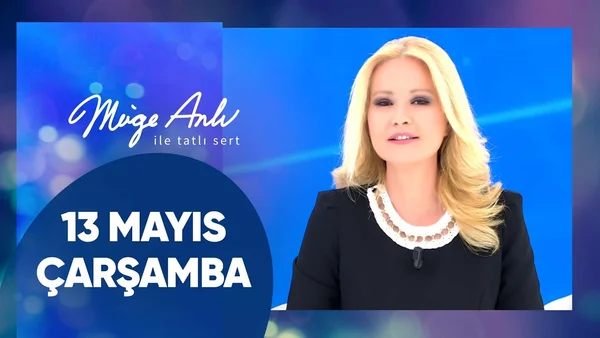 Müge Anlı ile Tatlı Sert 13 Mayıs 2026 Çarşamba İzle