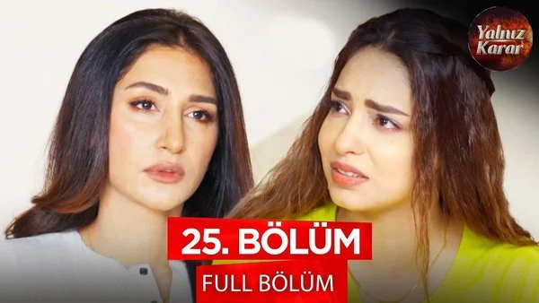 Yalnız Karar 25. Bölüm İzle