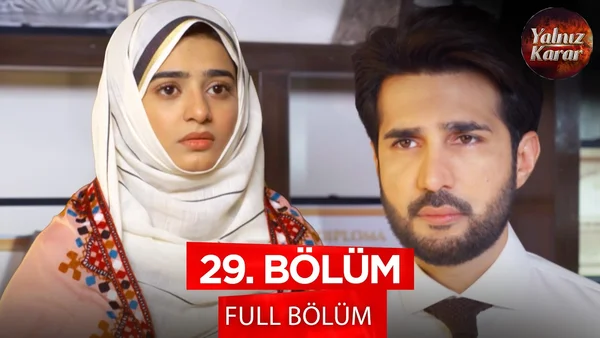 Yalnız Karar 29. Bölüm İzle