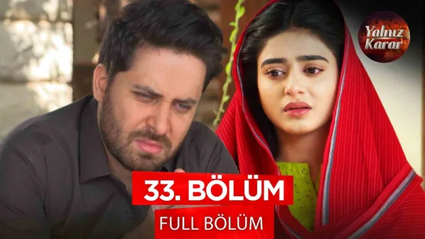 Yalnız Karar 33. Bölüm İzle