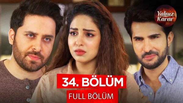 Yalnız Karar 34. Bölüm İzle