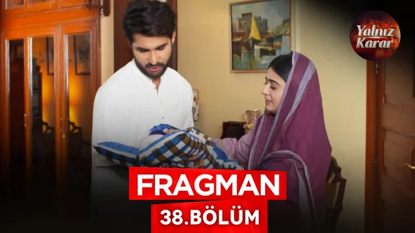 Yalnız Karar 38. Bölüm İzle